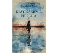 Destinazione felicità. Con Libro in brossura