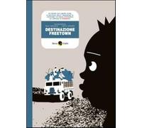 Destinazione Freetown - Gerardi Marta, Pantaleo Raul