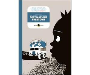 Destinazione Freetown - Gerardi Marta, Pantaleo Raul