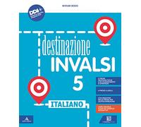 Destinazione INVALSI. Italiano. Con Registro delle prove per l'autocorrezione. Per la classe 5ª della Scuola elementare