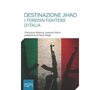 Destinazione jihad. I «foreign fighters» d'Italia