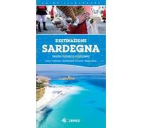 Destinazione Sardegna. Guida turistica completa 2026