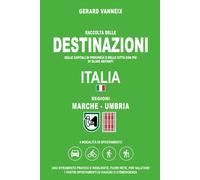 DESTINAZIONI: Distanze e tempi di percorrenza dalle regioni Marche e Umbria