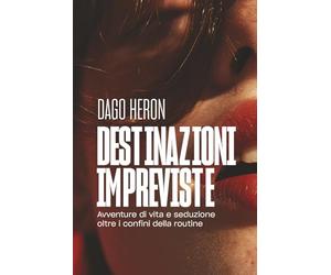 Destinazioni impreviste: Avventure di vita e seduzione oltre i confini della routine