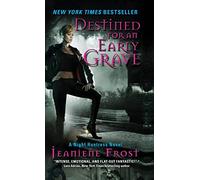 Destined for an Early Grave: A Night Huntress Novel: 4