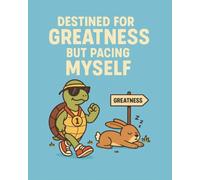 Destined for Greatness but Pacing Myself: Unique notebook with lined pages