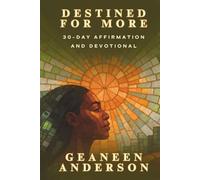 Destined For More: 30-Day Affirmations and Devotional