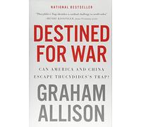 Destined for War: Can America and China Escape Thucydides's Trap? Graham Allison - Paperback