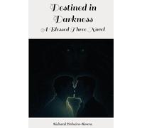 Destined in Darkness: A Blessed Three Novel