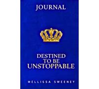 Destined To Be Unstoppable: Journal