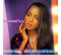 Destineemaree - Dress Rehearsal