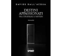 Destini appassionati. Tra strategie e misteri
