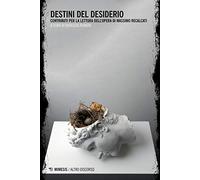Destini del desiderio. Contributi per la lettura dell'opera di Massino Recalcati