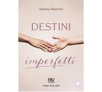 Destini Imperfetti - [Pav Edizioni]