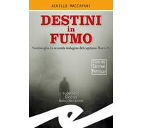 Destini in fumo. Ventimiglia, la seconda indagine del capitano Martielli
