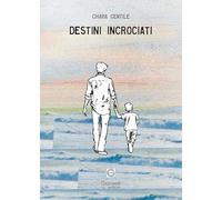 Libri Gentile Chiara - Destini Incrociati