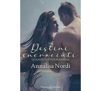 Destini incrociati. Quando tutto è possibile