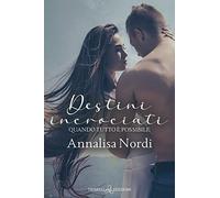 Destini incrociati. Quando tutto è possibile