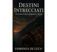 Destini Intrecciati: Una storia di amore, tradimento e mistero
