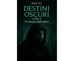 DESTINI OSCURI Libro 2: Il ritorno dell'ombra