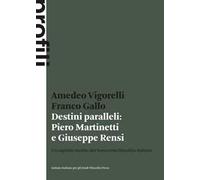Destini paralleli: Piero Martinetti e Giuseppe Rensi. Un capitolo inedito del Novecento filosofico italiano