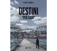 Destini «per caso»
