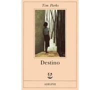 Tim Parks e G. Granato – Destino – Brossura (2001)