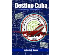Destino Cuba: El Tránsito Aéreo en Cuba