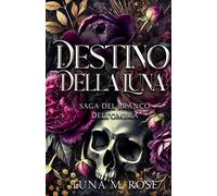Destino della Luna: Un romanzo sui lupi mutaforma e i compagni del destino