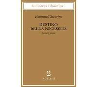 Destino delle necessità - Katà tò chreon - Severino Emanuele