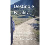 Destino e Fatalità: Quando le cose non sono come si pensano