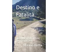 Destino e Fatalità: Quanto le cose non sono come si pensano