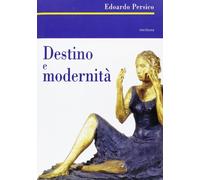 Destino e modernità. Scritti d'arte (1929-1935)