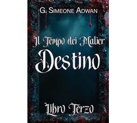 Destino. Il tempo dei Malìer (Vol. 3)