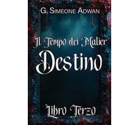 Destino. Il tempo dei Malìer. Vol. 3