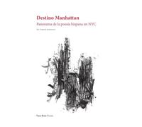 Destino Manhattan: Panorama de la poesía hispana en Nueva York: 224