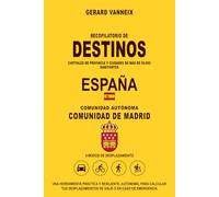 DESTINOS: Distancias y duraciones desde la comunidad autónoma de Madrid