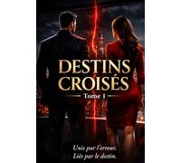 Destins Croisés: TOME 1