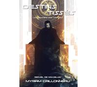 Destins tissés: Recueil de nouvelles