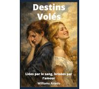 Destins Volés: Liées par le sang, brisées par l’amour