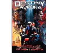 Destiny Aurora Rovanna Lost