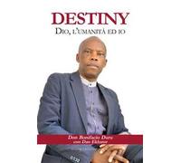 Destiny. Dio, l'umanità ed io