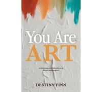 Destiny Finn You Are Art (Tascabile)
