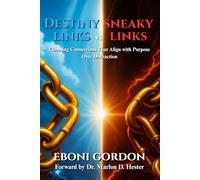 Destiny Links vs. Sneaky Links: Choosing Connections That Align With Purpose Over Distraction
