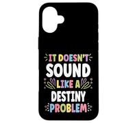 DESTINY Personalized Women's Gift Custom DESTINY Custodia per iPhone 16 Plus