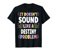 Destiny Personalized Women's Gift Custom Destiny Maglietta