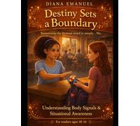 Destiny Sets A Boundary: Standing Strong When Something Doesn’t Feel Right - With Interactive Reflection Pages for Kids