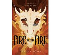 Destiny Soria Fire with Fire (Copertina rigida)