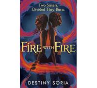 Destiny Soria Fire with Fire (Copertina rigida)