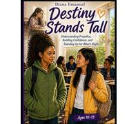 Destiny Stands Tall: Understanding Prejudice, Building Confidence, and Standing Up for What’s Right